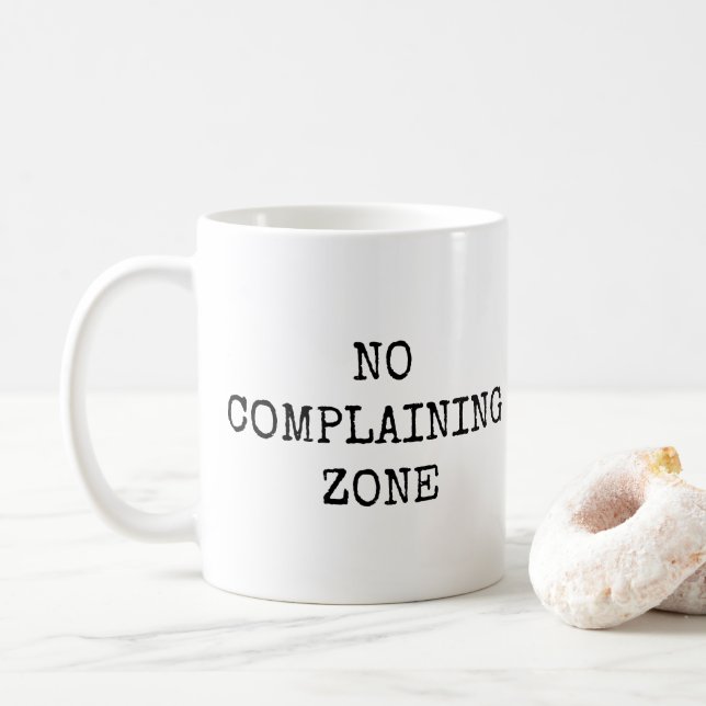 NO COMPLAINING ZONE MUG (With Donut)