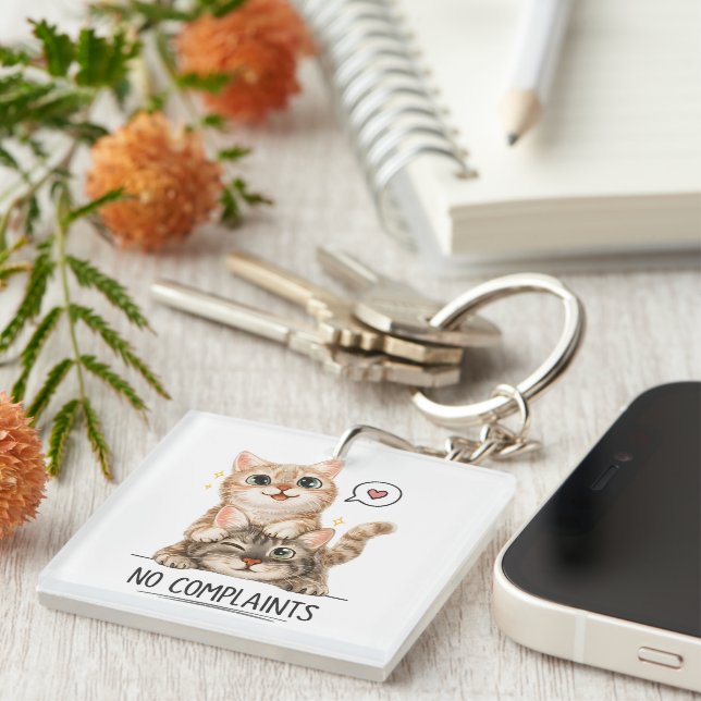 No Complaints Cute Funny Cute Cats Keychain (Front Right)