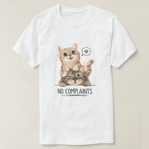 No Complaints Funny Cats Cute Cats T-Shirt