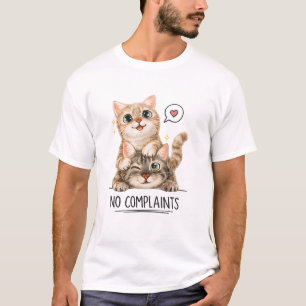 No Complaints Funny Cats Cute Cats T-Shirt