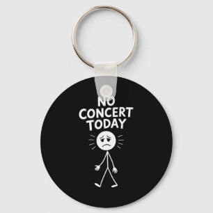 No Concert Today Funny Sad Stick Figure Music Love Keychain