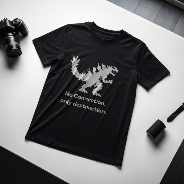No Connection Only Destruction Pixel Dino Savage  T-Shirt (Creator Uploaded)