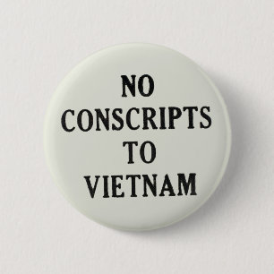 No Conscripts To Vietnam 2 Inch Round Button