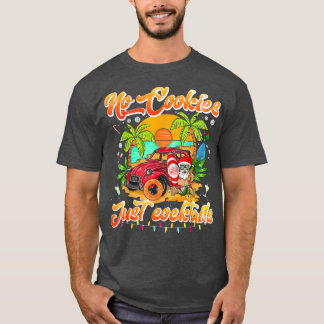 No Cookies Just Cocktails Christmas In July Santa T-Shirt