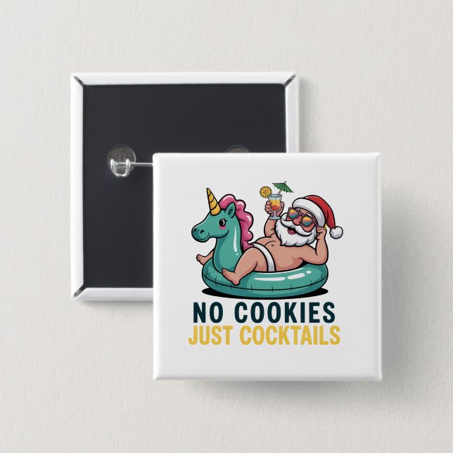 No Cookies Just Cocktails Santa Summer Christmas  2 Inch Square Button (Front & Back)