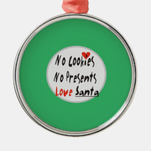 No Cookies, No Presents Metal Ornament