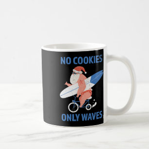 No Cookies Only Waves Surfing Santa Christmas In J Coffee Mug