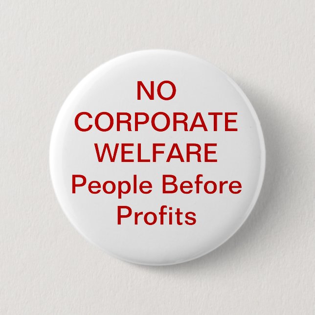 NO CORPORATE WELFARE 2 INCH ROUND BUTTON (Front)