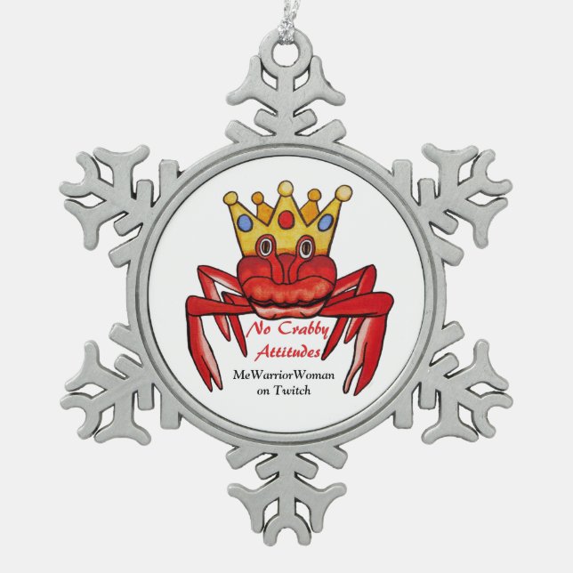No Crabby Attitude, MeWarriorWoman on Twitch Snowflake Pewter Christmas Ornament (Front)