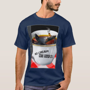 No Cream No Sugar T-Shirt
