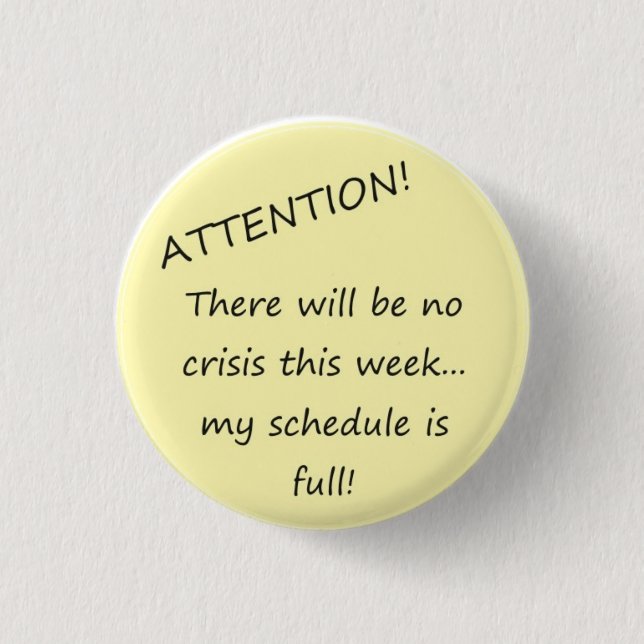 No Crisis! 1 Inch Round Button (Front)