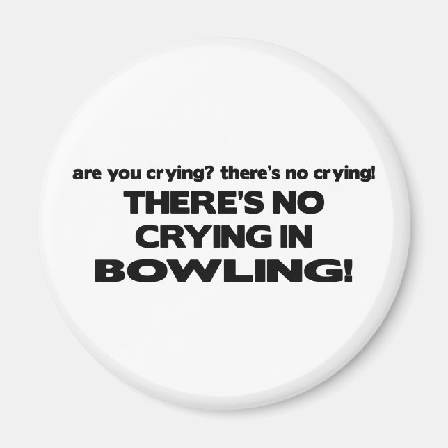 No Crying - Bowling Magnet (Front)