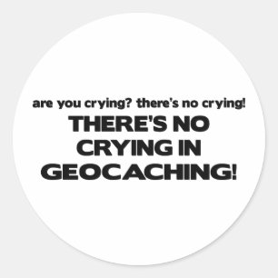 No Crying - Geocaching Classic Round Sticker