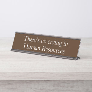 No Crying Human Resources Funny Office gift Desk Name Plate