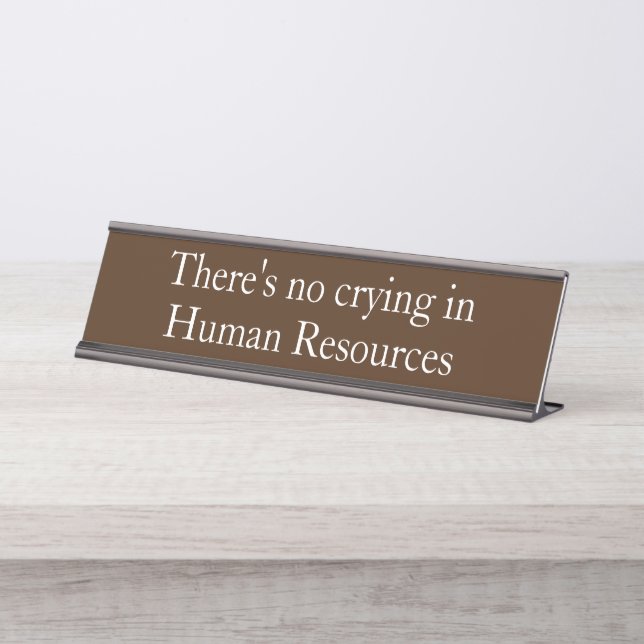No Crying Human Resources Funny Office gift Desk Name Plate (Front)