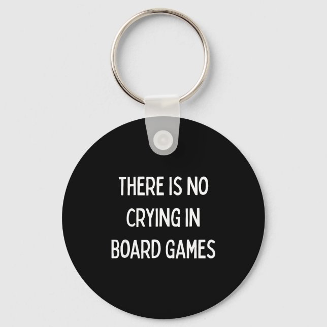 No Crying In Board Games Trivia Game Night Funny Q Keychain (Front)