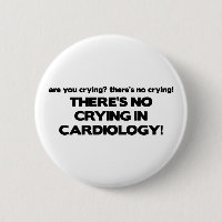 No Crying in Cardiology