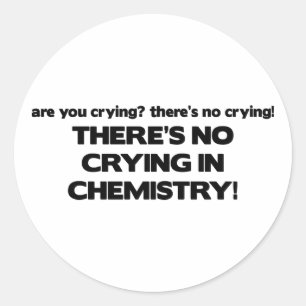 No Crying in Chemistry Classic Round Sticker