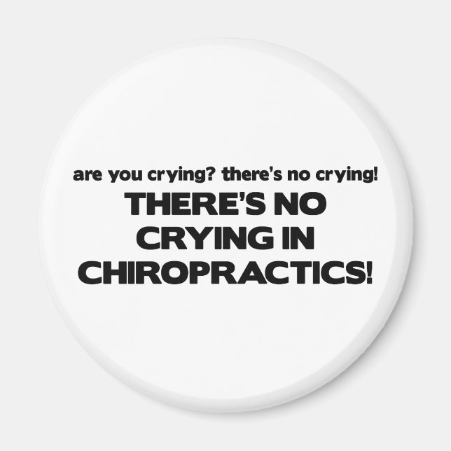 No Crying in Chiropractics Magnet (Front)