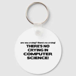 No Crying in Computer Science Keychain
