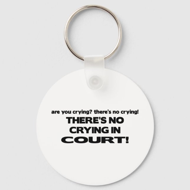 No Crying in Court Keychain (Front)