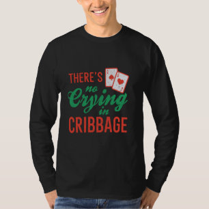No Crying In Cribbage Funny Cribbage Card Game Boa T-Shirt