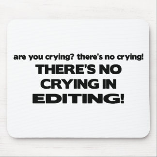No Crying in Editing Mouse Pad