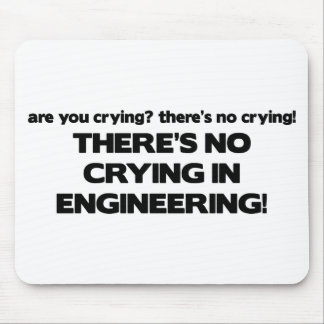 No Crying in Engineering Mouse Pad