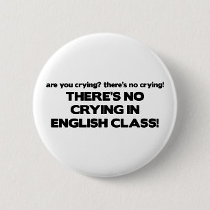 No Crying in English Class 2 Inch Round Button
