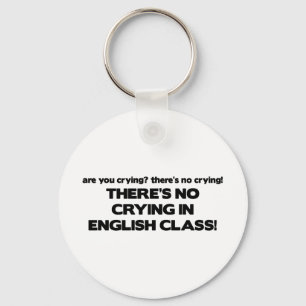 No Crying in English Class Keychain