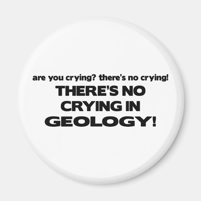 No Crying in Geology Magnet (Front)