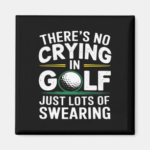 No Crying In Golfing Just Lots Of Swearing Humour  Magnet