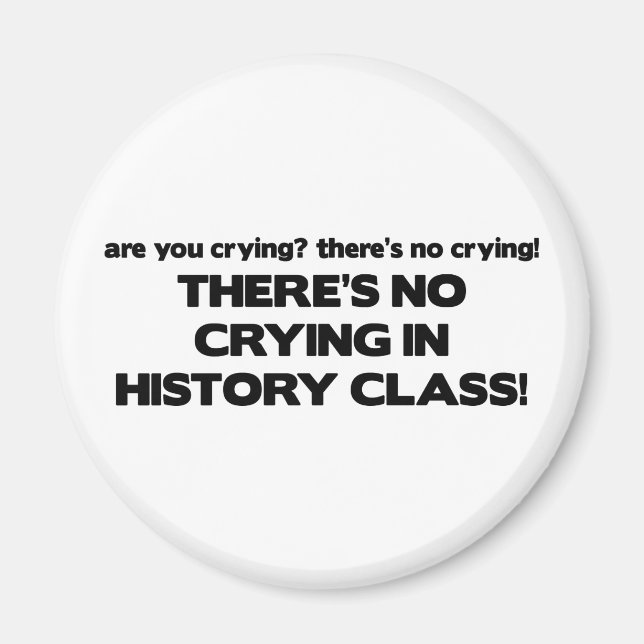 No Crying in History Class Magnet (Front)