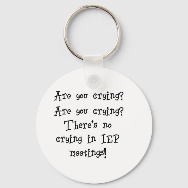 No Crying in IEP meetings Keychain (Front)