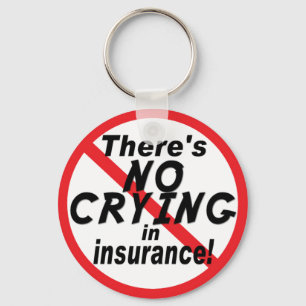 No Crying In Insurance Keychain