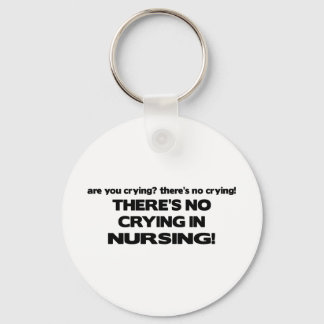 No Crying in Nursing Keychain