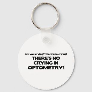 No Crying in Optometry Keychain