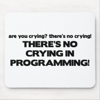 No Crying in Programming Mouse Pad