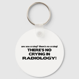 No Crying in Radiology Keychain
