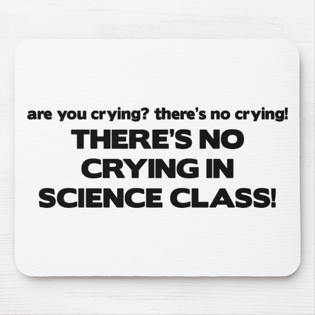 No Crying in Science Class Mouse Pad (Front)