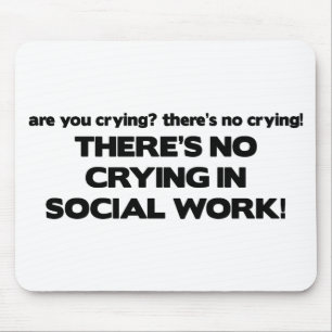 No Crying in Social Work Mouse Pad