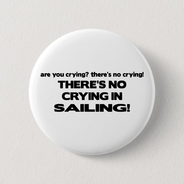 No Crying - Sailing 2 Inch Round Button (Front)