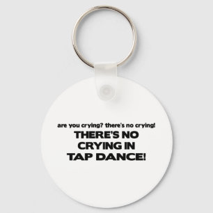 No Crying - Tap Dance Keychain