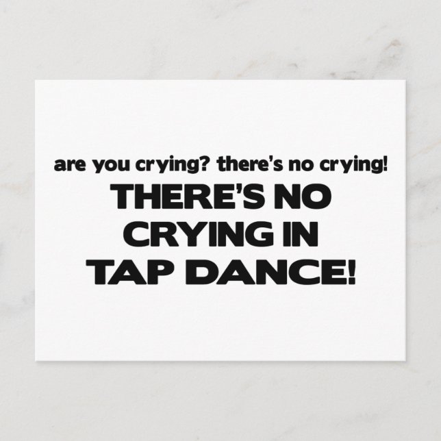No Crying - Tap Dance Postcard (Front)