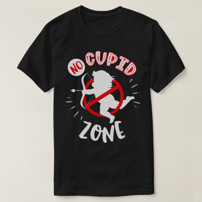 No Cupid Zone T-Shirt (Design Front)