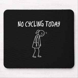 No Cycling Today Funny Sad Figure Sarcastic Pun Sp Mouse Pad