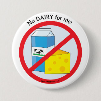 "No Dairy for me"Allergy awareness badge 3 Inch Round Button