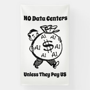 No Data Centres Unless They Pay Us Banner