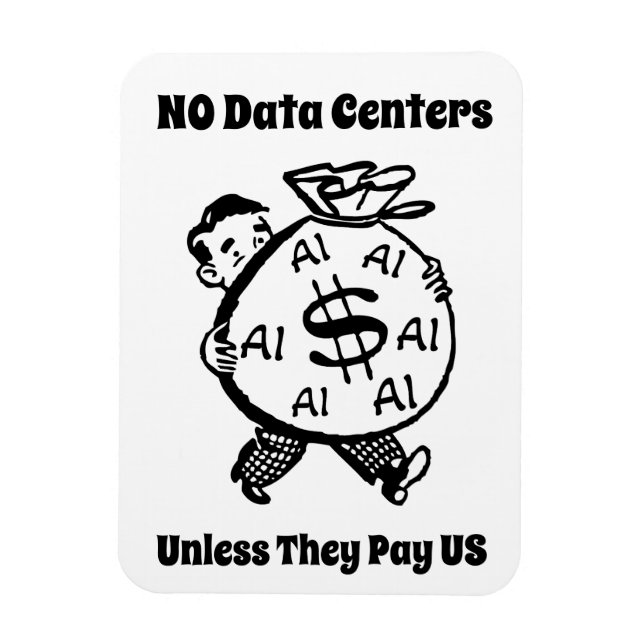 No Data Centres Unless They Pay Us Magnet (Vertical)