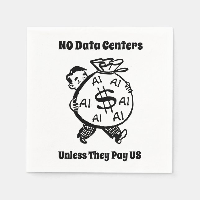 No Data Centres Unless They Pay Us Napkin (Front)